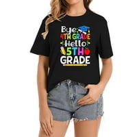 Funny Bye 4th Grade Hello 5th Grade vissza az iskolába női nyári grafikus póló fülbemászó mellkasi nyomtatással-divatos