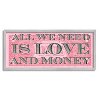 Stamell minden, amire szükségünk van a szerelemre és pénzre, rózsaszín dollár inspiráló festmény szürke keretes művészeti